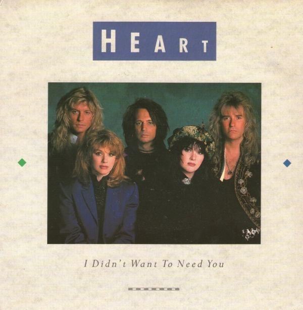 Heart - I Didn't Want To Need You