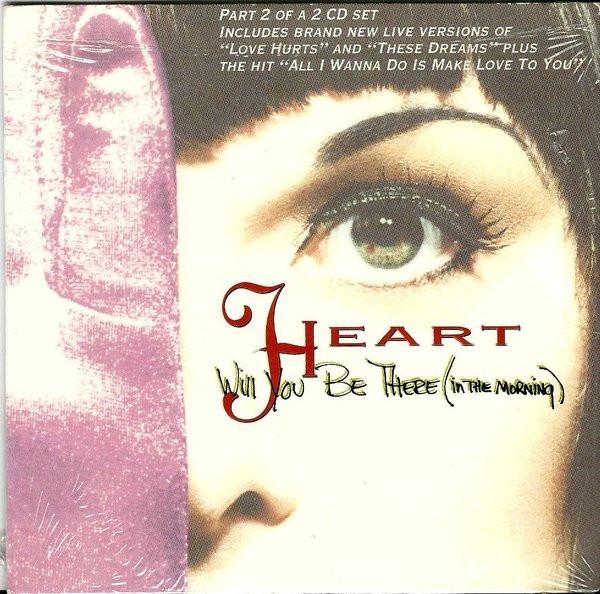 Heart - Will You Be There (In The Morning)