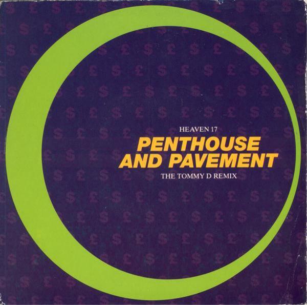 Heaven 17 - Penthouse And Pavement (The Tommy D Remix)