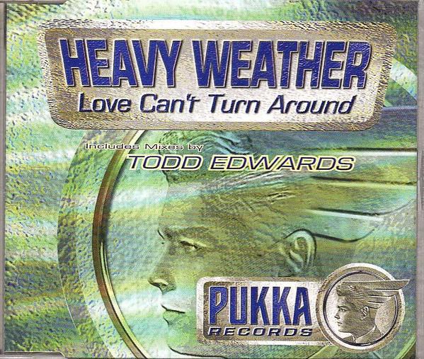 Heavy Weather - Love Can't Turn Around