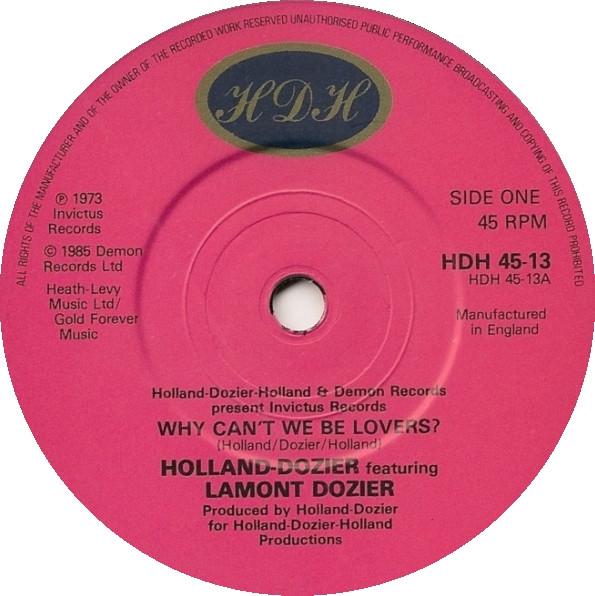 Holland & Dozier, Lamont Dozier - Why Can't We Be Lovers / If You Don't Want To Be In My Life