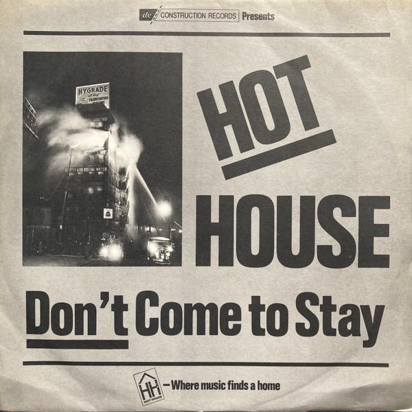 Hot House - Don't Come To Stay