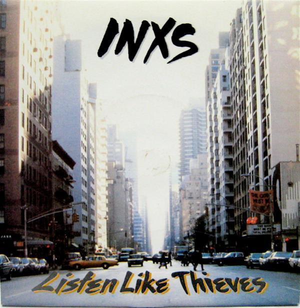 INXS - Listen Like Thieves