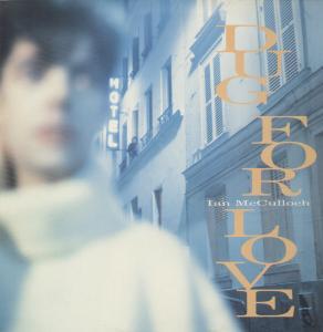 Ian McCulloch - Dug For Love