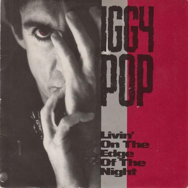 Iggy Pop - Livin' On The Edge Of The Night