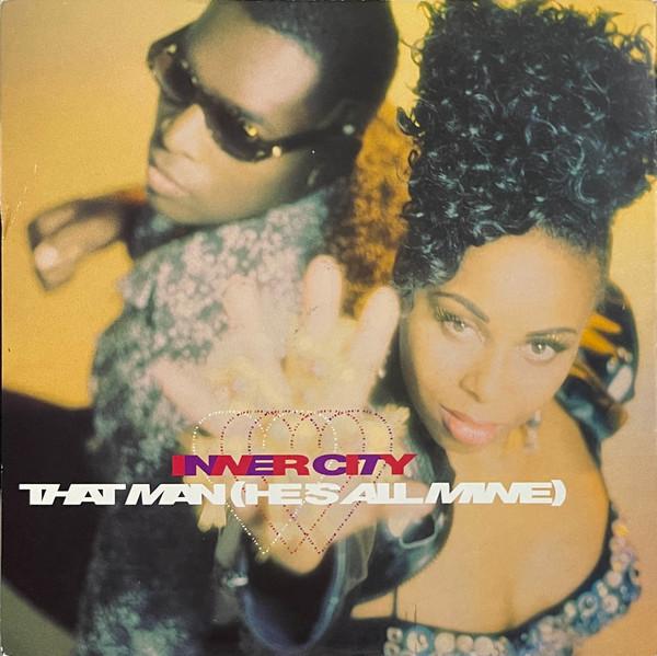 Inner City - That Man (He's All Mine)