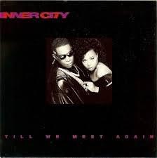 Inner City - Till We Meet Again