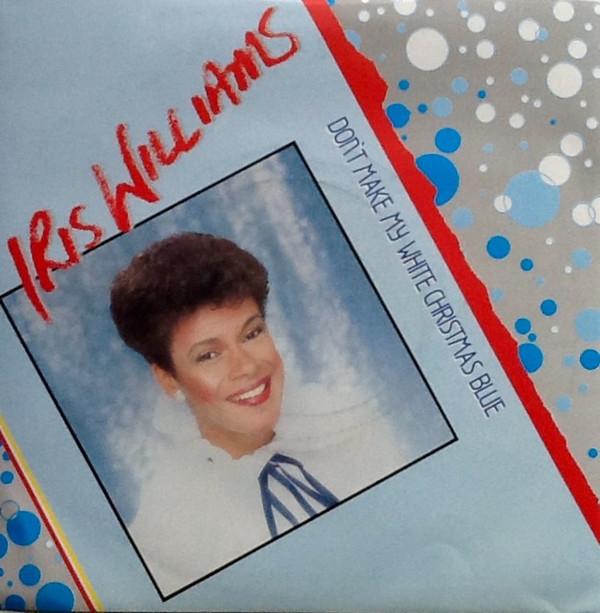 Iris Williams - Don't Make My Christmas Blue