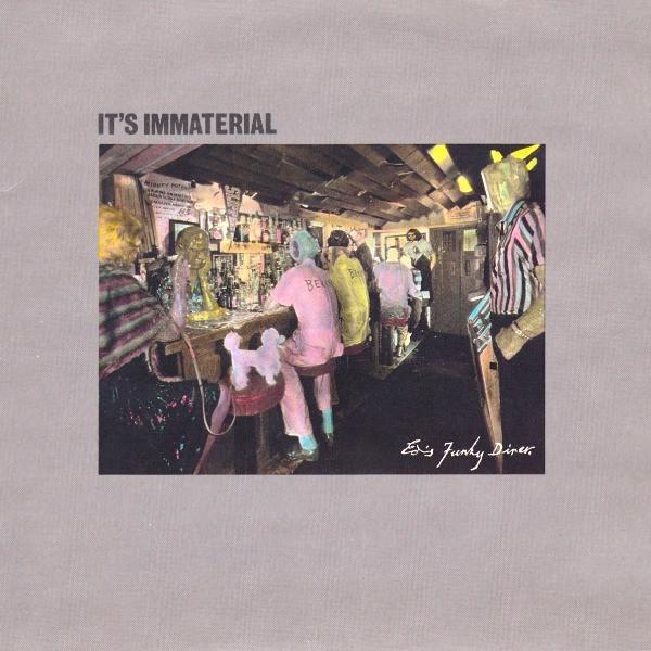 It's Immaterial - Ed's Funky Diner