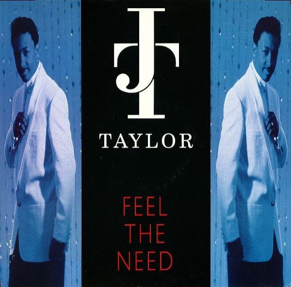 J.T. Taylor - Feel The Need