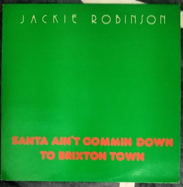 Jackie Robinson (2) - Santa Ain't Commin Down To Brixton Town