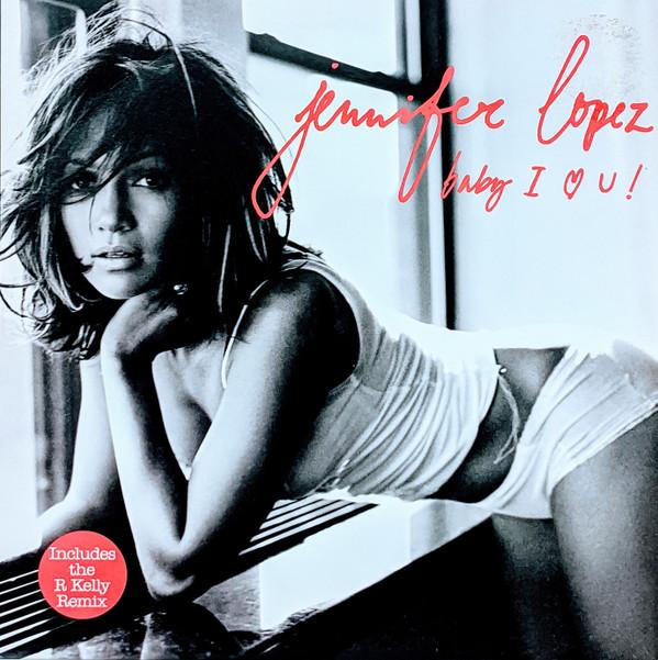 Jennifer Lopez - Baby I Love U!
