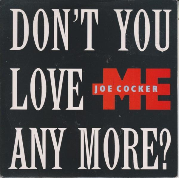 Joe Cocker - Don't You Love Me Any More