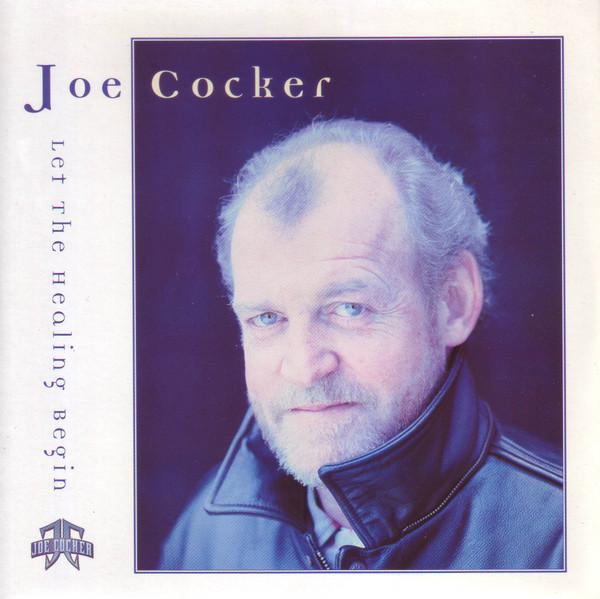 Joe Cocker - Let The Healing Begin