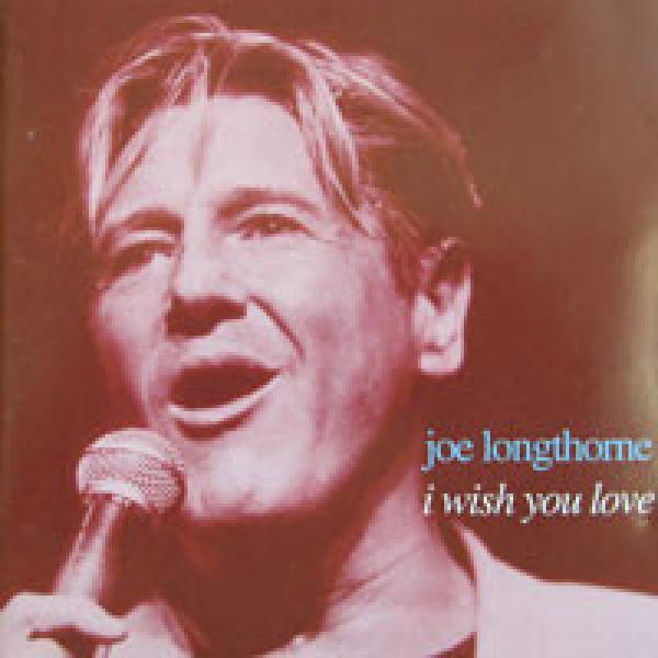 Joe Longthorne - I Wish You Love