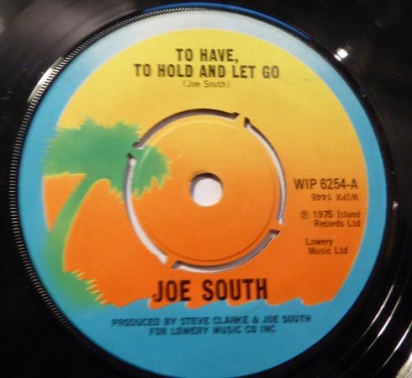 Joe South - To Have, To Hold And Let Go
