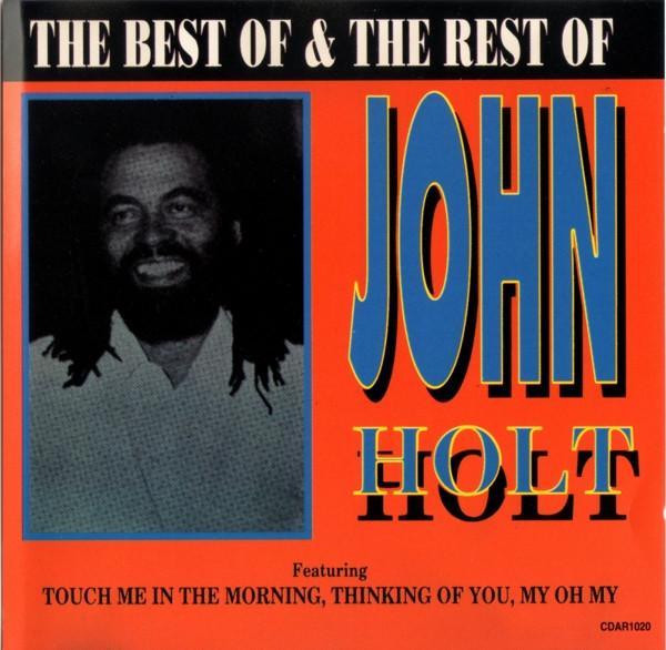 John Holt - The Best Of & The Rest Of John Holt