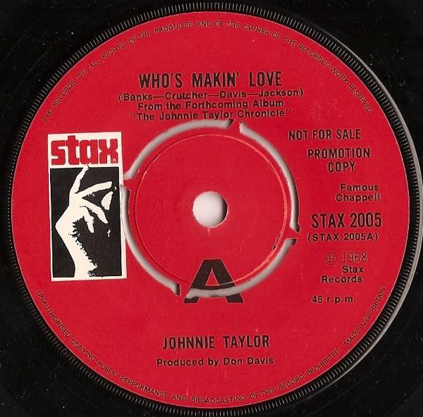 Johnnie Taylor - Who's Makin' Love / Take Care Of Your Homework