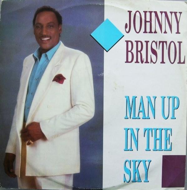 Johnny Bristol - Man Up In The Sky