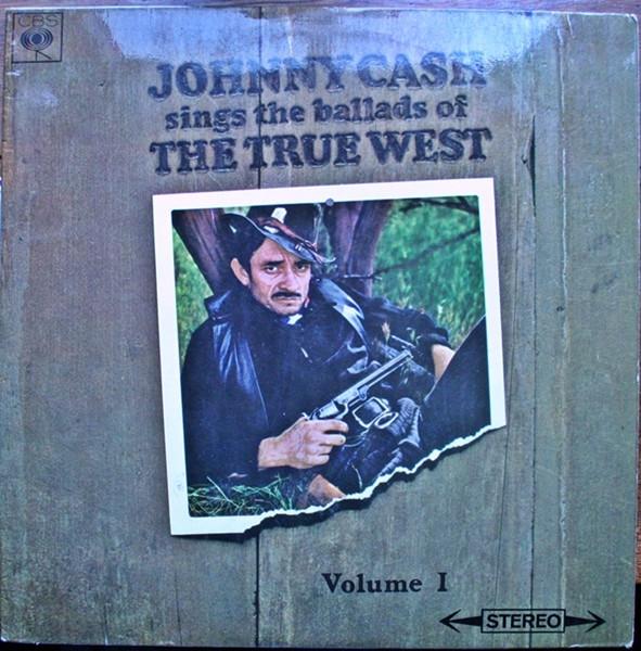 Johnny Cash - Johnny Cash Sings The Ballads Of The True West Volume I