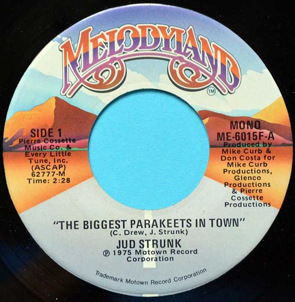 Jud Strunk - The Biggest Parakeets in Town