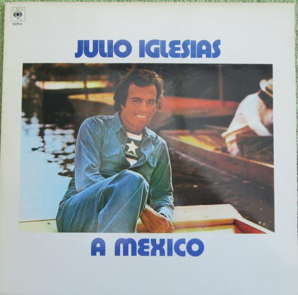 Julio Iglesias - A Mexico