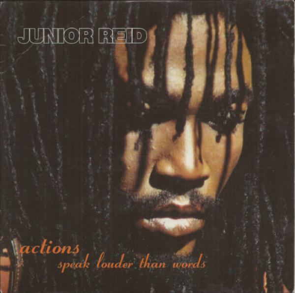 Junior Reid - Actions Speak Louder Than Words