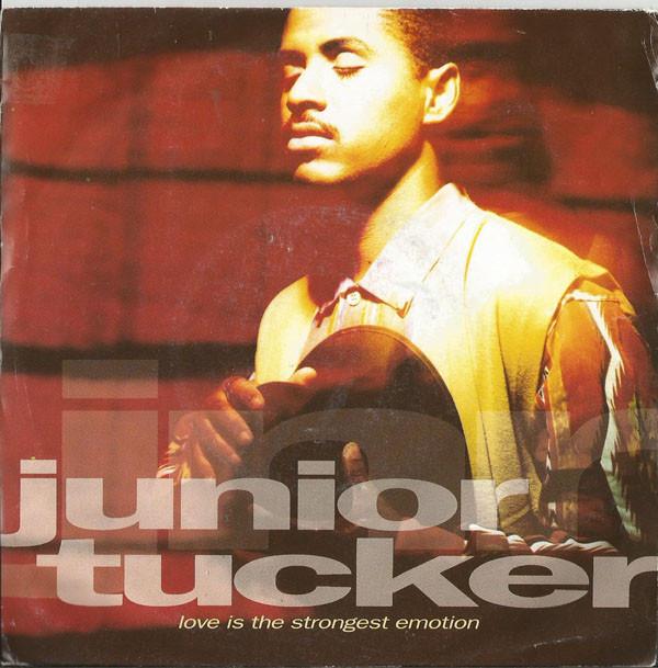 Junior Tucker - Love Is The Strongest Emotion
