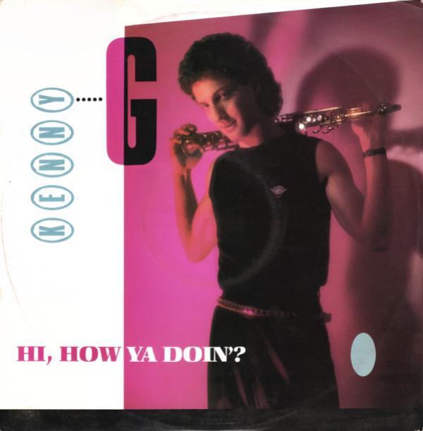 Kenny G (2) - Hi, How Ya Doin'?