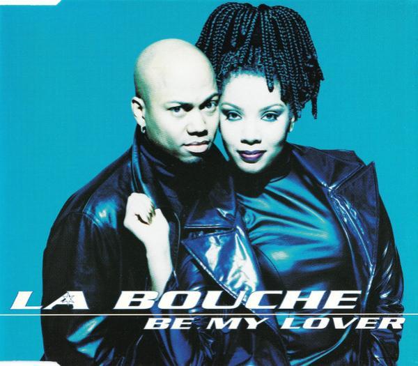 La Bouche - Be My Lover