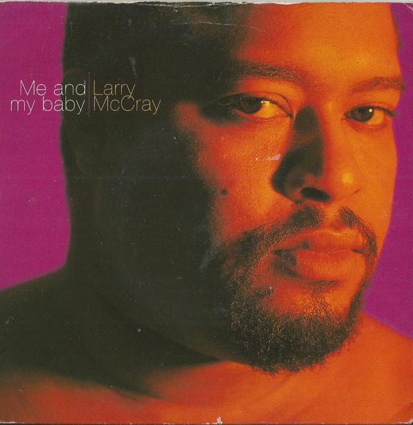 Larry McCray - Me And My Baby