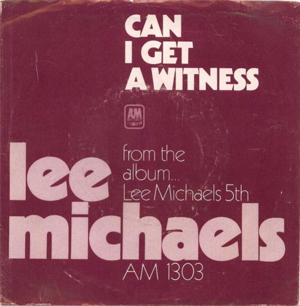 Lee Michaels - Can I Get A Witness / You Are What You Do