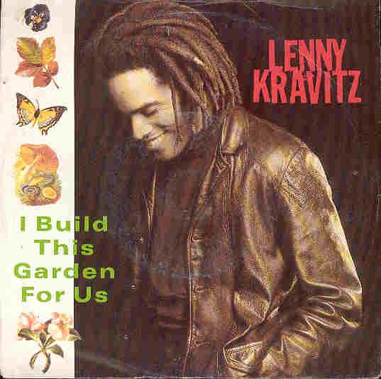 Lenny Kravitz - I Build This Garden For Us