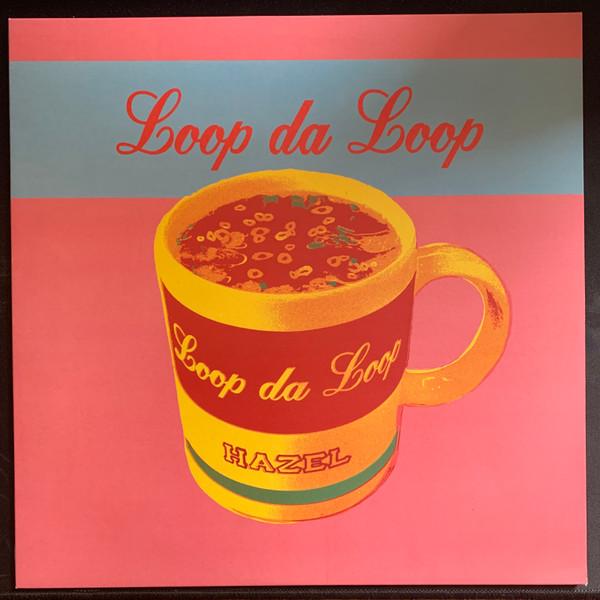 Loop Da Loop - Hazel