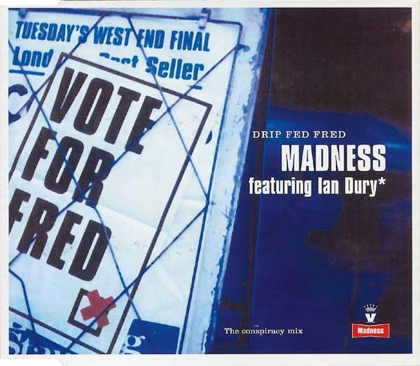 Madness - Drip Fed Fred