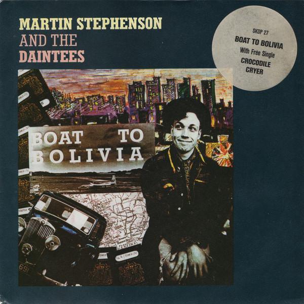 Martin Stephenson And The Daintees - Boat To Bolivia/Crocodile Cryer