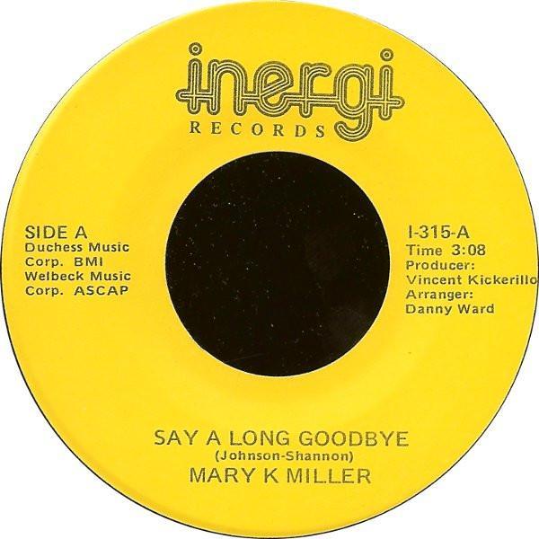 Mary K. Miller - Say A Long Goodbye