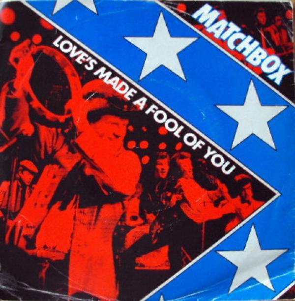 Matchbox (3) - Love's Made A Fool Of You