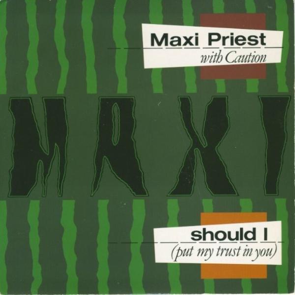 Maxi Priest, Caution  - Should I (Put My Trust In You)