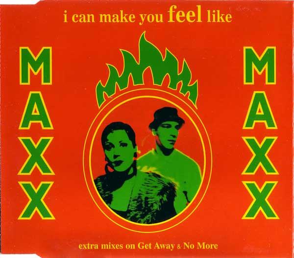 Maxx - I Can Make You Feel Like
