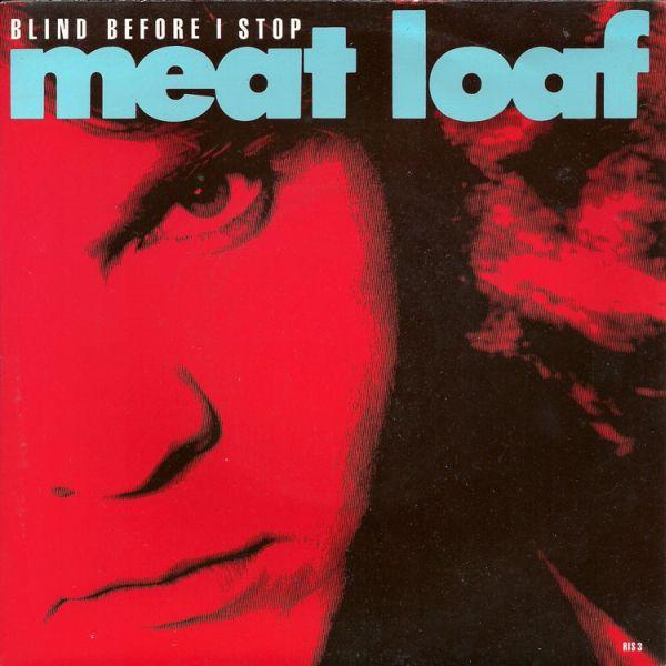 Meat Loaf - Blind Before I Stop