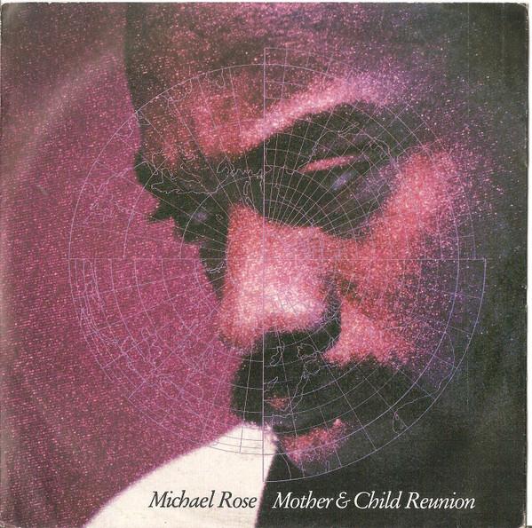 Michael Rose - Mother & Child Reunion