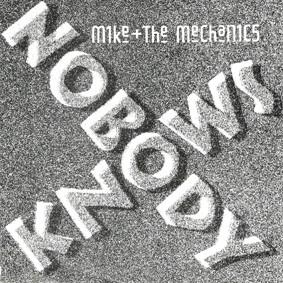Mike & The Mechanics - Nobody Knows