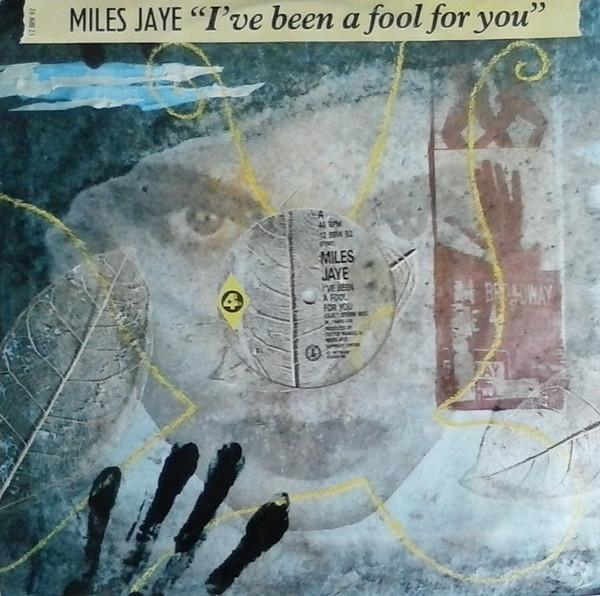 Miles Jaye - I've Been A Fool For You