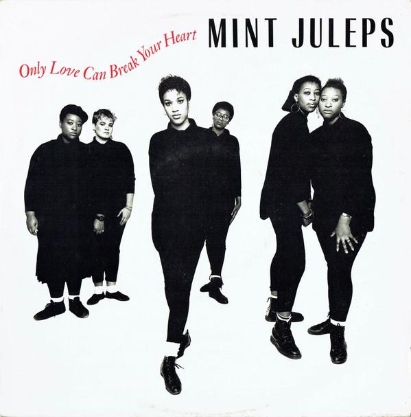 Mint Juleps - Only Love Can Break Your Heart