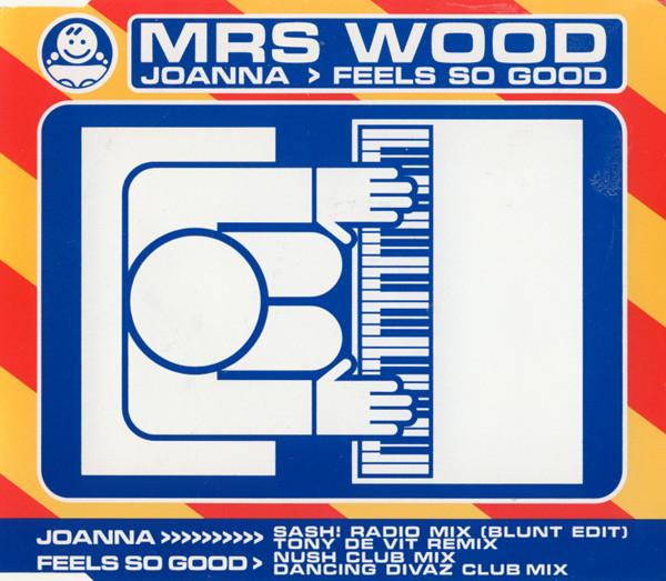 Mrs. Wood - Joanna > Feels So Good