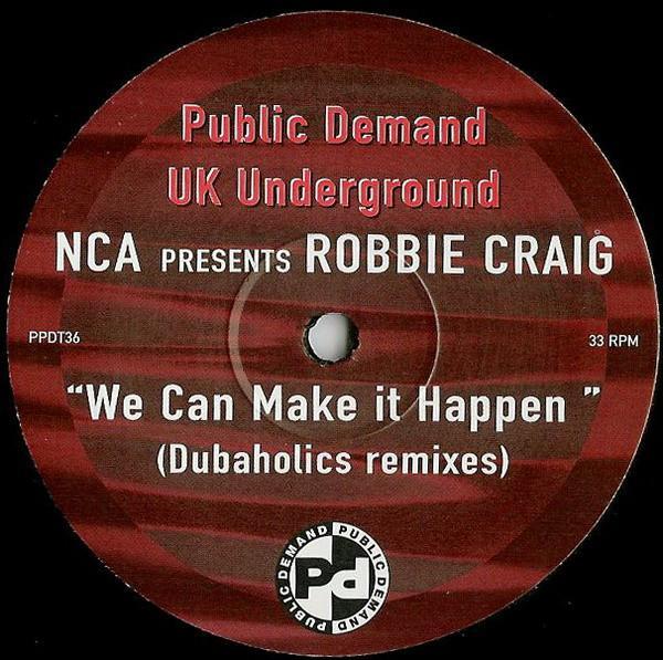 NCA, Robbie Craig - We Can Make It Happen (Dubaholics Remixes)