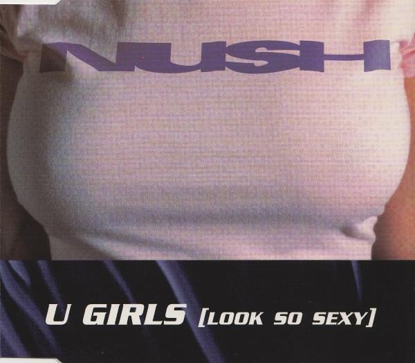 Nush - U Girls (Look So Sexy)