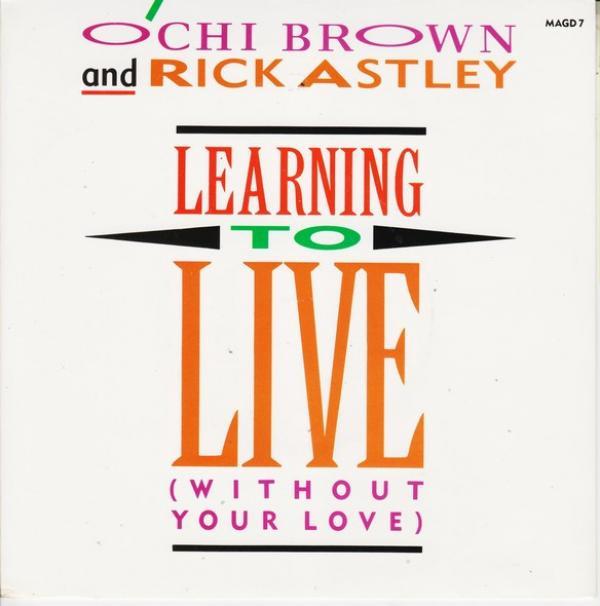 O'Chi Brown, Rick Astley - Learning To Live (Without Your Love)