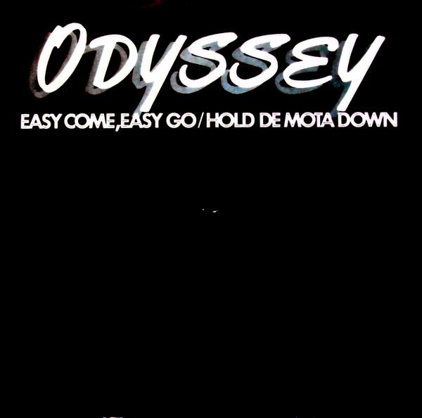 Odyssey (2) - Easy Come, Easy Go/Hold De Mota Down